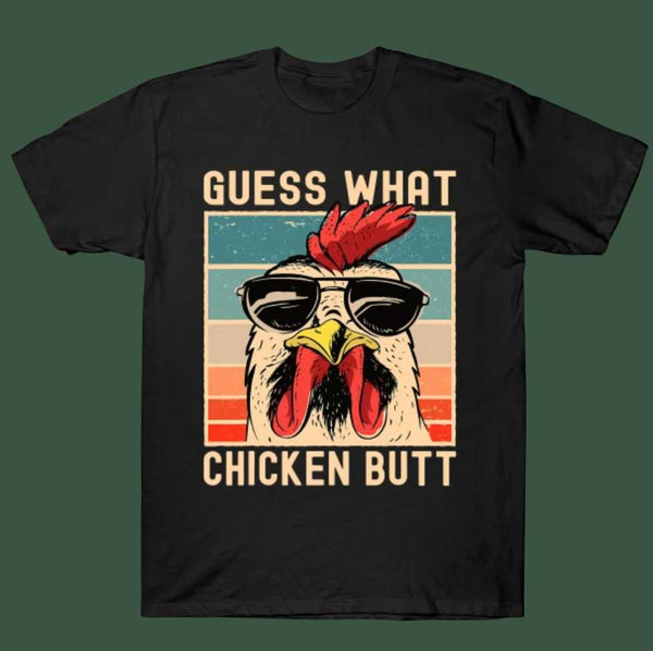 Guess What? Chicken Butt tshirt